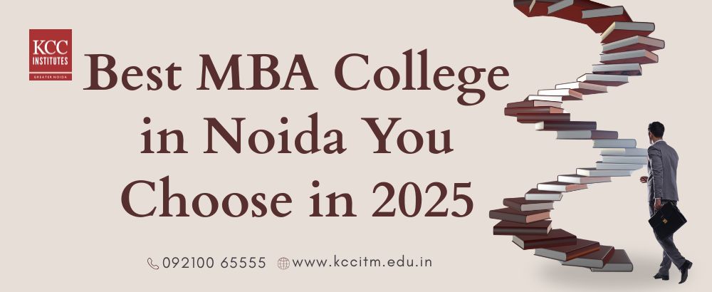 Best MBA College in Noida You Choose in 2025