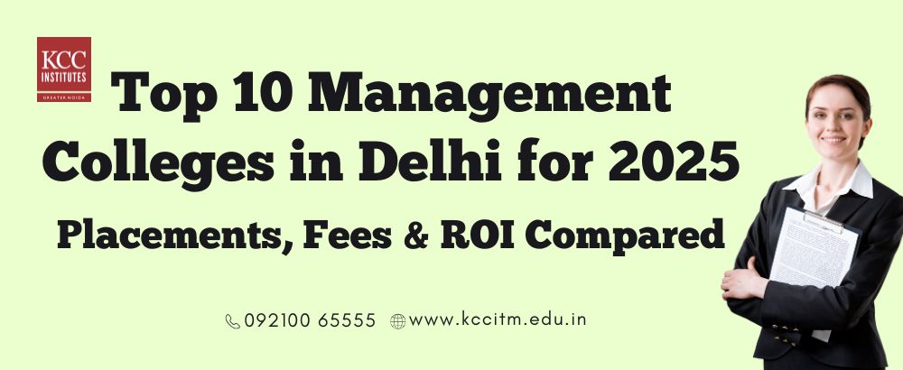Top 10 Management Colleges in Delhi for 2025 : Placements, Fees & ROI Compared